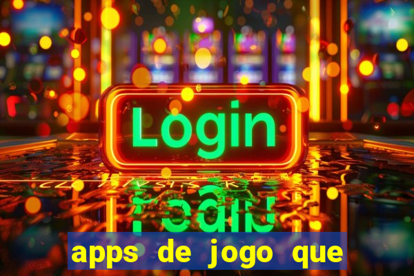 apps de jogo que ganha dinheiro